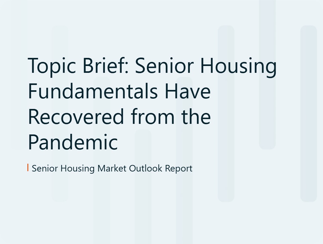 Topic Brief: Senior Housing Fundamentals Have Recovered from the Pandemic