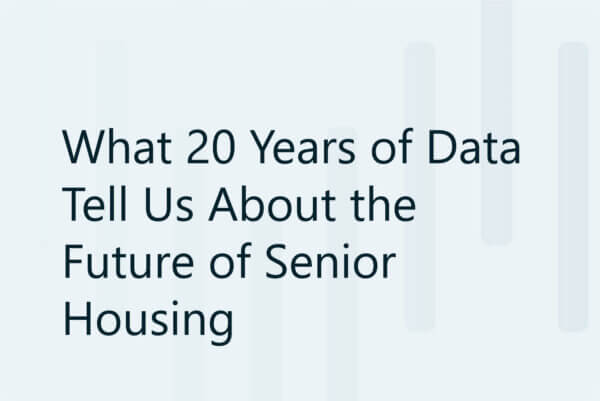 What 20 Years of Data Tell Us About the Future of Senior Housing