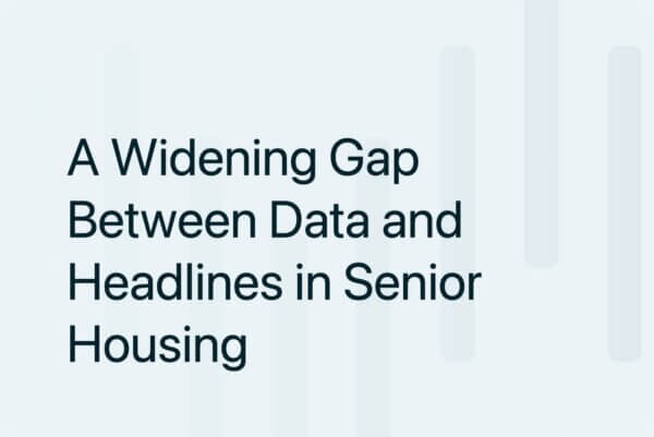 A Widening Gap Between Data and Headlines in Senior Housing