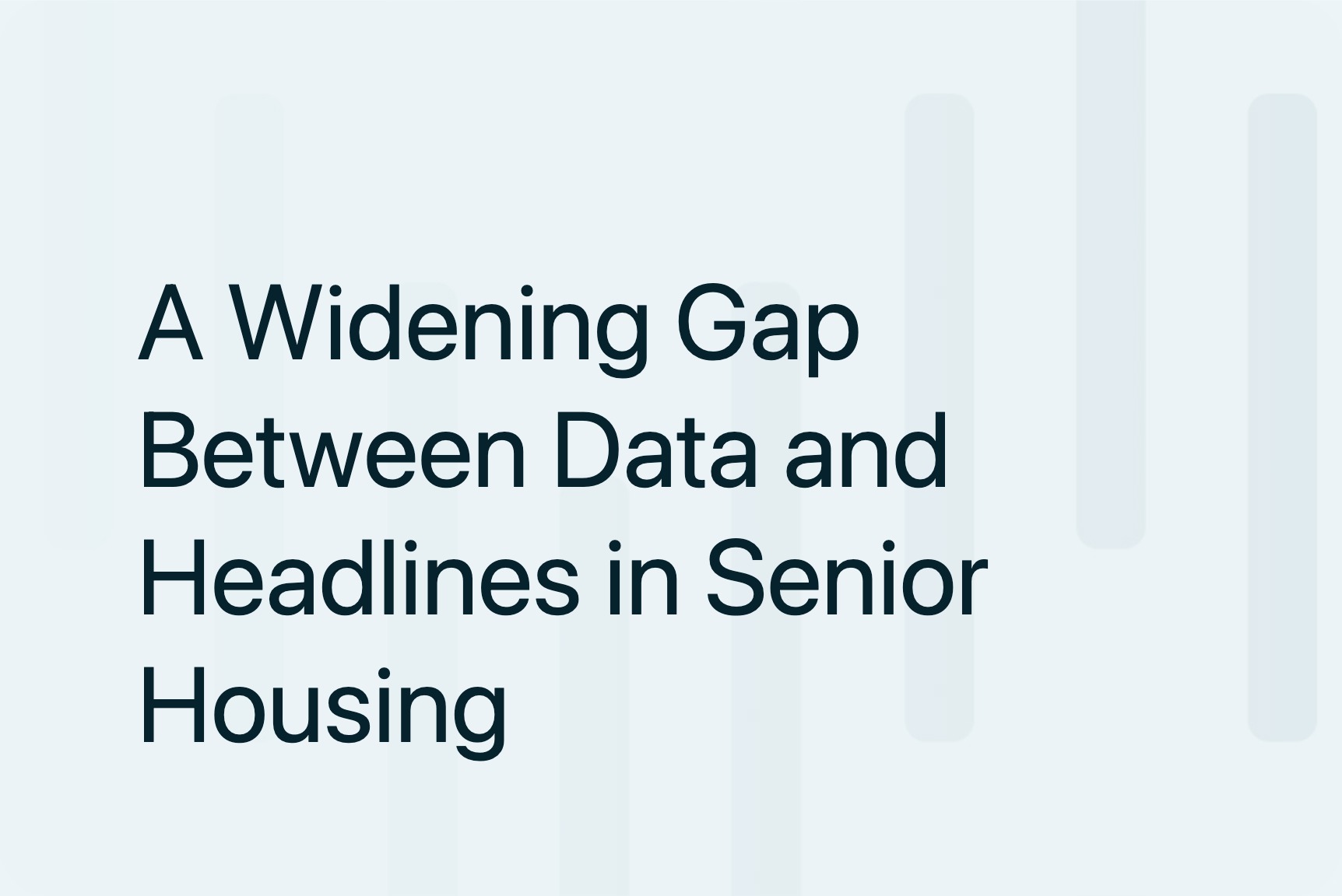 A Widening Gap Between Data and Headlines in Senior Housing&nbsp;
